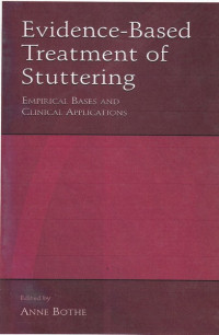 Evidence-Based Treatment of Stuttering: Empirical Bases And Clinical Applications