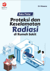 Buku Pintar Proteksi dan Keselamatan Radiasi di Rumah Sakit