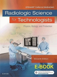 Radiologic Science for Technologist: Physics, Biology and Protection